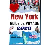 NEW YORK GUIDE DE VOYAGE 2026: quartiers emblématiques, itinéraires de musées pratiques, vues sur les toits et activités familiales