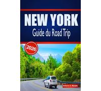 NEW YORK Guide du Road Trip 2026: Planification pratique, arrêts économiques et incontournables pour les visiteurs explorant les États-Unis en voiture