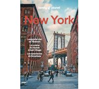 New York: Itinéraires, expériences, conseils pratiques