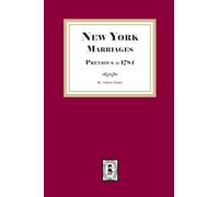 New York Marriages previous to 1784