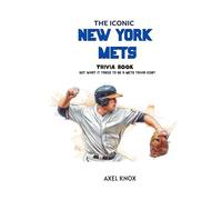 New York Mets: THE ICONIC NEW YORK METS TRIVIA BOOK
