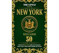 New York negli anni 50: L'anima di New York negli anni 50 storie volti e visioni della capitale del mondo