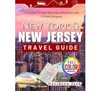 NEW YORK & NEW JERSEY TRAVEL GUIDE ( FULL COLORED): A Journey Through Must-See Attractions and Cultural Hotspots