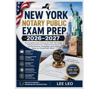 New York Notary Public Exam Prep 2026-2027: Your Complete Guide to Passing the 2026-2027 Exam, Mastering Notarial Acts, Understanding Ethics and Fee ... Successful Career as a Trusted Public Officer