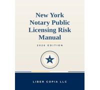 New York Notary Public Licensing Risk Manual: 2026 EDITION