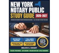 New York Notary Public Study Guide: Updated for Remote Online Notarization (RON) with 7 Practice Tests, 280 Questions, and 300 Flashcards