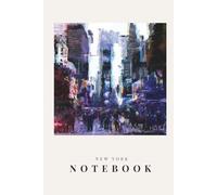 New York Notebook: Urban Aesthetic Journal for Writing, Notes and Daily Thoughts: Minimalist NYC Inspired Notebook for Journaling, Note Taking and Everyday Writing