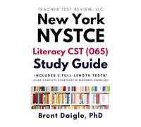 New York NYSTCE Literacy CST 065 Study Guide: Full Exam Review, Practice Tests, and Constructed Response Support