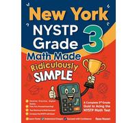 New York NYSTP Grade 3 Math Made Ridiculously Simple: A Comprehensive 3rd Grade Guide to Acing NYSTP Math Test