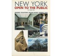New York. Open to the Public. A Comprehensive Guide to Museums, Collections, Exh