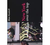 New York over the top. Ediz. illustrata - Kozloff Max