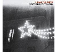 New York Polyphony - I Sing The Birth by New York Polyphony (2007-10-02)