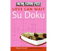 New York Post Love Can Wait Sudoku: The Official Utterly Addictive Number-Placing Puzzle