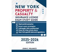 NEW YORK PROPERTY & CASUALTY INSURANCE LICENSE EXAM STUDY GUIDE: MASTER THE NEW YORK P&C TEST WITH REAL PRACTICE QUESTIONS, STATE LAWS, AND PROVEN STRATEGIES FOR FIRST-TIME