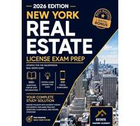 New York Real Estate Exam Guide: Master the Exam with In-Depth Theory, 500 Expertly Explained Practice Questions, Flashcards, and Proven Strategies