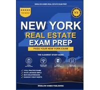 New York Real Estate Exam Prep: Step-by-Step Study Guide to Pass Your Salesperson License Exam With Practice Tests, Math, and State Law Made Easy