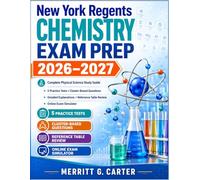 New York Regents Chemistry Exam Prep 2026-2027: Complete Physical Science Study Guide with 5 Practice Tests, Cluster-Based Questions, Detailed Explanations, Table Review, and Online Exam Simulator
