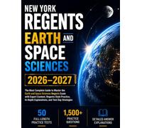 New York Regents Earth And Space Sciences 2026 - 2027: A Complete Study Guide With 50 Full-Length Practice Tests, ESRT Training Modules, NYSSLS Standard Questions