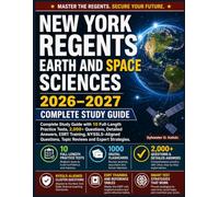 New York Regents Earth and Space Sciences 2026-2027: Complete Study Guide with 10 Full-Length Practice, 2,000+ Questions, Detailed Answers, ESRT ... Topic Reviews and Expert Strategies.