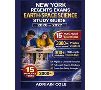 NEW YORK REGENTS EARTH & SPACE SCIENCE STUDY GUIDE 2026-2027: Ultimate Exam Prep with 15 Real Exam-Style Practice Tests, Review Notes, NGSS-Aligned ... Drills & Step-by-Step Answer Explanations