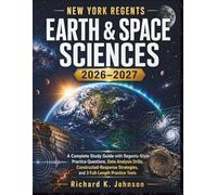 New York Regents Earth & Space Sciences 2026-2027: A Complete Study Guide with Regents-Aligned Earth Science Review, Reference Table Practice, Data ... and 3 Full-Length Practice Tests