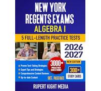 New York Regents Exams: Algebra I, 2026-2027: Study Guide, Proven Strategies, 5 Full-Length Practice Tests and Detailed Answer Explanations | 300+ Study Cards