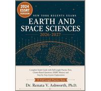 New York Regents Exams Earth and Space Sciences 2026-2027: Complete Study Guide with Full-length Practice Tests, Cluster-Based Questions, ESSRT Mastery and Step-by-Step Answer Explanations