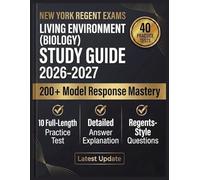 New York Regents Exams Living Environment (Biology) Study Guide 2026-2027: 10 Full-Length Practice Tests with Detailed Answer Explanations and Lab-Based Review