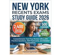 New York Regents Exams Study Guide 2026: Comprehensive Test Prep Review with 2,400 Practice Questions, 500 Flashcards, and Detailed Explanations