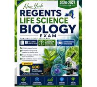 New York Regents Life Science Biology Exam 2026-2027: Complete Study Guide with 10 Full-Length Practice Tests, 2,000+ Questions and Detailed Answers, ... and Proven Strategies for Regents Success