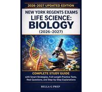 NEW YORK REGENTS LIFE SCIENCE BIOLOGY EXAM PREP 2026-2027: Study Guide with Smart Strategies, Full-Length Practice Tests, Real Questions, and Step-by-Step Explanations