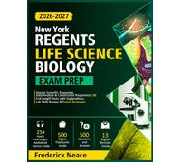 New York Regents Life Science Biology Exam Prep: Master Scientific Reasoning, Data Analysis & Constructed Responses | 10 Full-Length Tests with Explanations, Lab Skills Review & Expert Strategies