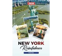 NEW YORK REISEFÜHRER 2026: Sehenswürdigkeiten von NYC, Broadway, Central Park, Niagarafälle, Museen, Shopping & Gastronomietouren