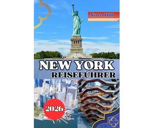 NEW YORK REISEFÜHRER 2026: Von den Lichtern des Broadway bis zu den Nächten in Brooklyn: Ein Reiseführer für das wahre New York