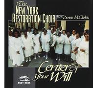 New York Restoration Choir - Center Of Your Will