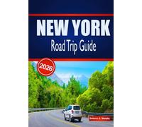 NEW YORK Road Trip Guide 2026: Practical Planning, Budget-Friendly and Must-See Stops for Visitors Exploring the United States by Car