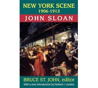 New York Scene: 1906-1913 John Sloan