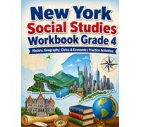New York Social Studies Workbook Grade 4: History, Geography, Civics & Economics Practice Activities
