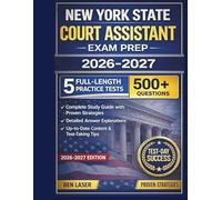New York State court Assistant Exam Prep 2026-2027: Complete Study Guide with Proven Strategies, 5 Full-Length Practice Tests, 500+ Questions & Detailed Answer Explanations for Test-Day Success