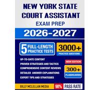 New York State Court Assistant Exam Prep 2026-2027: Study Guide, Proven Strategies, 5 Full-Length Practice Tests and Detailed Answer Explanations with 300+ Flashcards for the NYS Civil Service Exam
