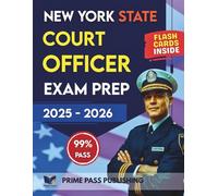 New York State Court Officer Exam Prep 2025 - 2026: Master 550+ Realistic Questions, Detailed Explanations, and Proven Exam Strategies Aligned with the Latest Court Officer Test Blueprint