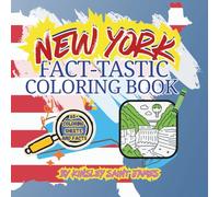 New York State Fact-Tastic Coloring Book: Fun Facts, Landmarks, and State Symbols to Color and Learn: A creative and educational coloring adventure through the Empire State for kids and families