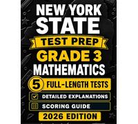 New York State Test Prep Grade 3 Mathematics: 5 Full-Length Practice Tests with Detailed Answer Explanations, Scoring Guide, and 7-Day Study Plan