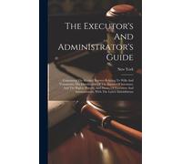 New York (State The Executor's And Administrator's Guide: Con (Copertina rigida)