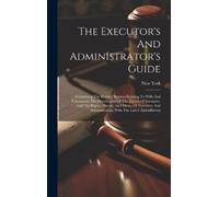 New York (State) The Executor's And Administrator's Guide (Copertina rigida)