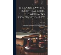 New York (State The Labor Law, The Industrial Code, The Workm (Copertina rigida)