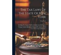 New York (State) The Tax Laws Of The State Of New York (Tascabile)
