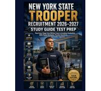 New York State Trooper Recruitment 2026-2027 Study Guide Test Prep: Pass Every Stage From Written Exam to Academy Graduation With Proven Strategies, Practice Questions, and Insider Expertise