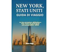 NEW YORK, STATI UNITI GUIDA DI VIAGGIO: La tua avventura definitiva a New York e le principali attrazioni 2025-2026