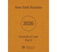 New York Statutes - Insurance Law [Annotated] (2026) Part I